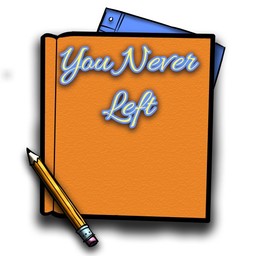 You Never Left