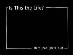 Is This the Life?